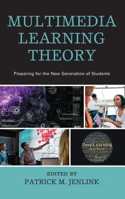 Teória multimediálneho učenia: Príprava na novú generáciu študentov - Multimedia Learning Theory: Preparing for the New Generation of Students