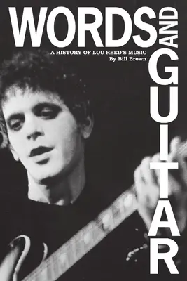 Slová a gitara: História hudby Lou Reeda - Words and Guitar: A History of Lou Reed's Music