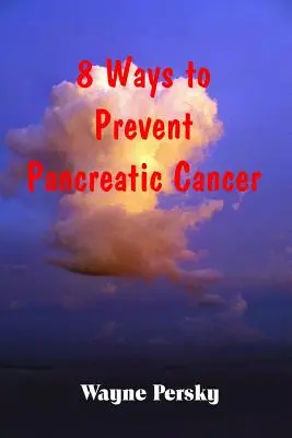 8 spôsobov prevencie rakoviny pankreasu - 8 Ways to Prevent Pancreatic Cancer