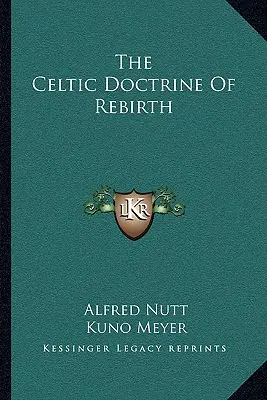 Keltské učenie o znovuzrodení - The Celtic Doctrine Of Rebirth