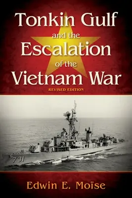 Tonkinský záliv a eskalácia vietnamskej vojny, - Tonkin Gulf and the Escalation of the Vietnam War,