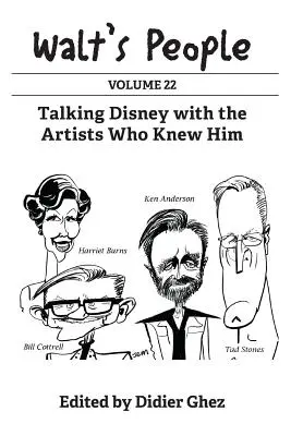 Waltovi ľudia: 22. zväzok: Rozhovory o Disneyovi s umelcami, ktorí ho poznali - Walt's People: Volume 22: Talking Disney with the Artists Who Knew Him