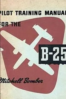 Príručka pre výcvik pilotov bombardéra B-25 Mitchell - Pilot Training Manual for the Mitchell Bomber B-25