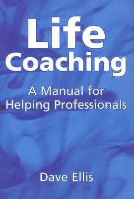 Životný koučing: Príručka pre pomáhajúcich profesionálov - Life Coaching: A Manual for Helping Professional