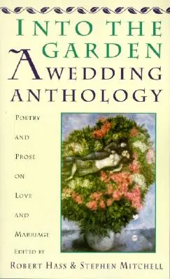 Do záhrady: Svadobná antológia: Poézia a próza o láske a manželstve - Into the Garden: A Wedding Anthology: Poetry and Prose on Love and Marriage