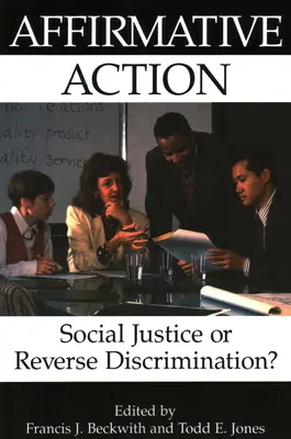 Afirmačné akcie: Sociálna spravodlivosť alebo opačná diskriminácia? - Affirmative Action: Social Justice or Reverse Discrimination?