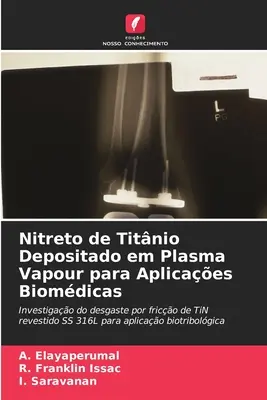 Nitreto de Titnio Depositado em Plasma Vapour para para Aplicaes Biomdicas - Nitreto de Titnio Depositado em Plasma Vapour para Aplicaes Biomdicas