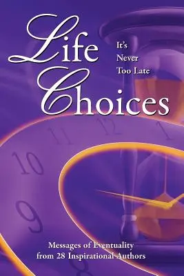 Životné voľby: Nikdy nie je neskoro - Life Choices: It's Never Too Late
