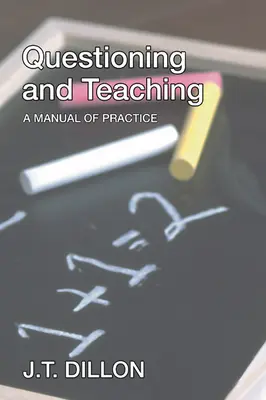 Kladenie otázok a vyučovanie: Príručka pre prax - Questioning and Teaching: A Manual of Practice