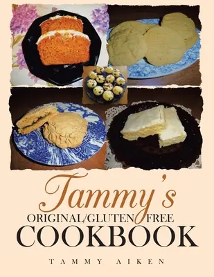 Tammyho originálna kuchárska kniha bez lepku - Tammy's Original/Gluten Free Cookbook