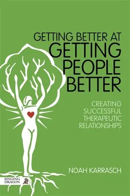 Ako sa zlepšiť v tom, aby sa ľuďom darilo lepšie: Vytváranie úspešných terapeutických vzťahov - Getting Better at Getting People Better: Creating Successful Therapeutic Relationships