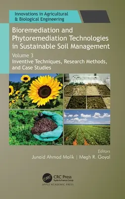 Bioremediačné a fytoremediačné technológie v udržateľnom hospodárení s pôdou: Inovatívne techniky, výskumné metódy a prípadové štúdie - Bioremediation and Phytoremediation Technologies in Sustainable Soil Management: Volume 3: Inventive Techniques, Research Methods, and Case Studies