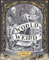 Svet podivností - strašidelný zborník skutočných príbehov - World of Weird - A Creepy Compendium of True Stories