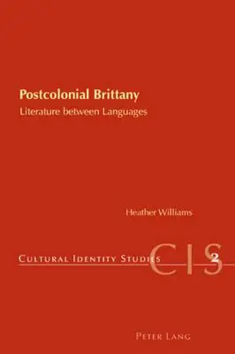 Postkoloniálna Bretónsko: Literatúra medzi jazykmi - Postcolonial Brittany: Literature Between Languages