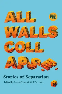 Všetky múry sa zrútia: Príbehy odlúčenia - All Walls Collapse: Stories of Separation