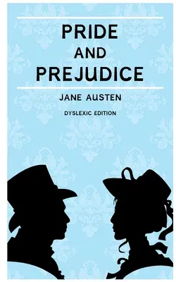 Pýcha a predsudok (Anotácia): Vydanie pre dyslektikov s dyslektickým písmom pre dyslektikov - Pride and Prejudice (Annotated): Dyslexia Edition with Dyslexie Font for Dyslexic Readers