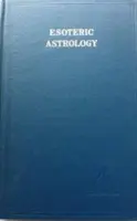 Ezoterická astrológia, zväzok 3 - Esoteric Astrology, Vol. 3