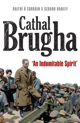Cathal Brugha: Nezlomný duch
