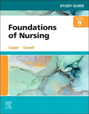Sprievodca štúdiom pre Foundations of Nursing (Cooper Kim RN MSN (Chair Nursing Department Program Ivy Tech State College Terre Haute Indiana)) - Study Guide for Foundations of Nursing (Cooper Kim RN MSN (Chair Nursing Department Program Ivy Tech State College Terre Haute Indiana))
