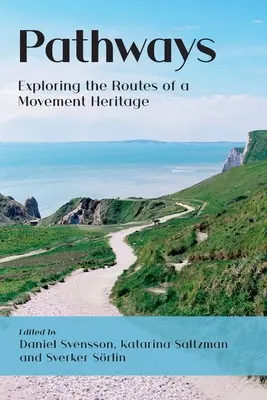 Cesty: Preskúmanie ciest pohybového dedičstva - Pathways: Exploring the Routes of a Movement Heritage