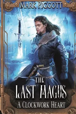 Posledný mág: Hodinové srdce - The Last Magus: A Clockwork Heart