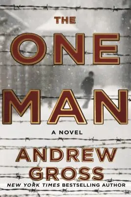 Jediný muž: Strhujúci a napínavý bestseller z druhej svetovej vojny - The One Man: The Riveting and Intense Bestselling WWII Thriller
