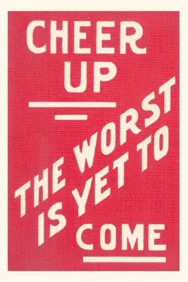 Vintage Journal Povzbuďte sa, to najhoršie príde slogan - Vintage Journal Cheer Up, Worst to Come Slogan