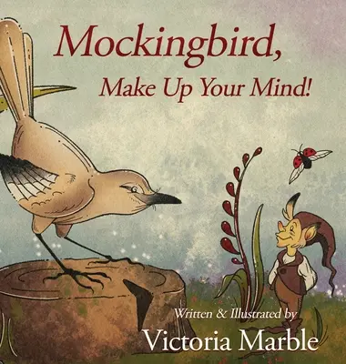 Drozda, rozmysli si to! - Mockingbird, Make Up Your Mind!
