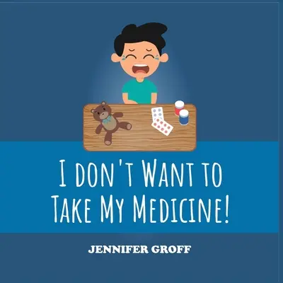 Nechcem si vziať lieky! - I Don't Want to Take My Medicine!