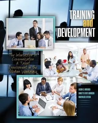 Vzdelávanie a rozvoj: Priesečník komunikácie a rozvoja talentov na modernom pracovisku - Training and Development: The Intersection of Communication and Talent Development in the Modern Workplace