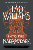 Do Narrowdarku - tretia kniha Posledného kráľa Osten Ardu - Into the Narrowdark - Book Three of The Last King of Osten Ard