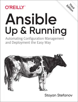 Ansible: Vstávaj a pracuj: Vydanie knihy Ansible: Automatizácia správy konfigurácie a nasadenia jednoduchým spôsobom - Ansible: Up and Running: Automating Configuration Management and Deployment the Easy Way