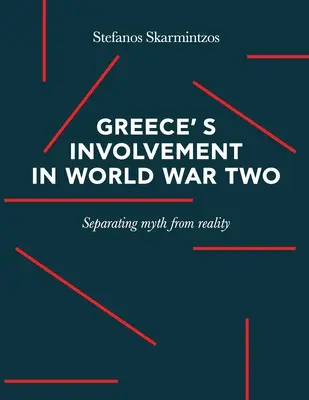 Účasť Grécka v druhej svetovej vojne: Oddelenie mýtu od skutočnosti - Greece's involvement in WWII: Separating myth from reality