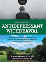 Funkčná medicína pri vysadení antidepresív: Prístup integračnej a funkčnej medicíny k liečbe a prevencii odvykania od antidepresív - Functional Medicine for Antidepressant Withdrawal: An integrative and Functional Medicine approach to the treatment and prevention of antidepressant w