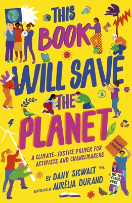 Táto kniha zachráni planétu: A Climate-Justice Primer for Activists and Changemakers - This Book Will Save the Planet: A Climate-Justice Primer for Activists and Changemakers