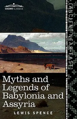 Mýty a legendy Babylónie a Asýrie - Myths and Legends of Babylonia and Assyria