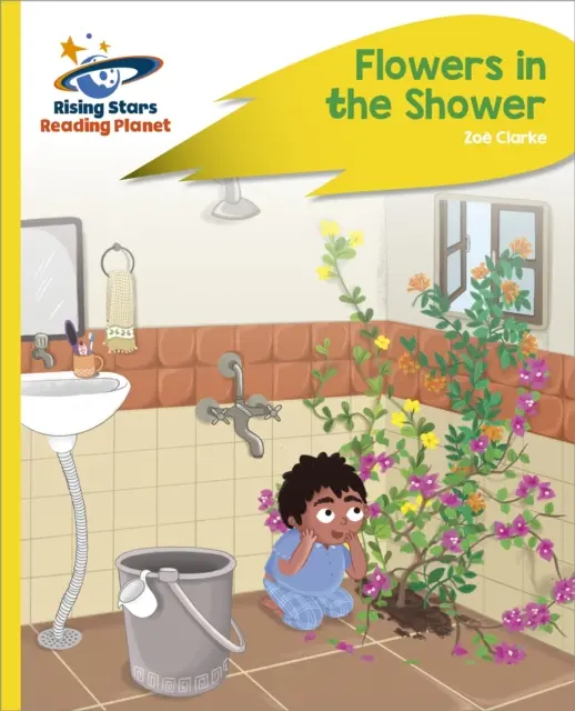 Reading Planet - Flowers in the Shower - Yellow Plus: - Reading Planet - Flowers in the Shower - Yellow Plus: Rocket Phonics