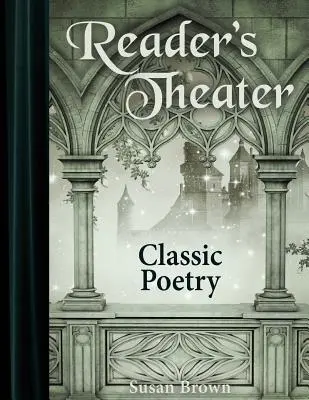 Čitateľské divadlo: Klasická poézia - Reader's Theater: Classic Poetry