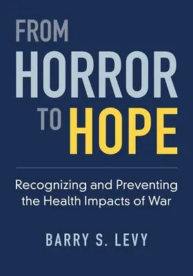 Od hrôzy k nádeji: Rozpoznávanie a prevencia zdravotných následkov vojny - From Horror to Hope: Recognizing and Preventing the Health Impacts of War