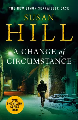 Zmena okolností - nový román Simona Serraillera od autora miliónových bestsellerov - Change of Circumstance - The new Simon Serrailler novel from the million-copy bestselling author