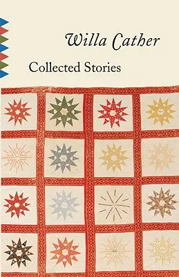 Zbierka poviedok Willy Catherovej - Collected Stories of Willa Cather