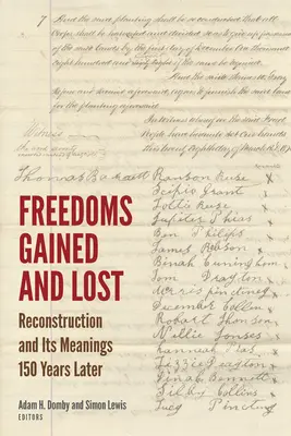 Získané a stratené slobody: Sloboda a sloboda: rekonštrukcia a jej významy 150 rokov neskôr - Freedoms Gained and Lost: Reconstruction and Its Meanings 150 Years Later