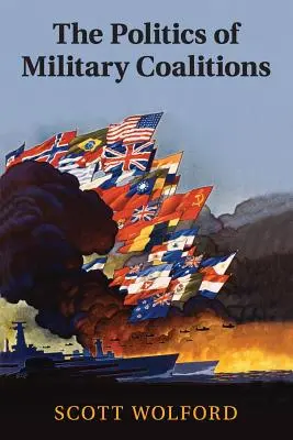 Politika vojenských koalícií - The Politics of Military Coalitions