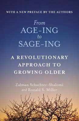 Od Age-Ing k Sage-Ing: Hlboký nový pohľad na starnutie - From Age-Ing to Sage-Ing: A Profound New Vision of Growing Older