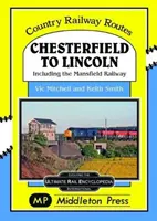 Chesterfield do Lincolnu - vrátane Mansfieldskej železnice - Chesterfield To Lincoln - including the Mansfield Railway