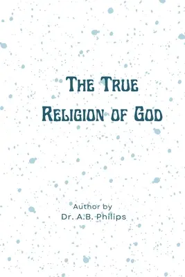 Pravé náboženstvo Boha - The True Religion of God