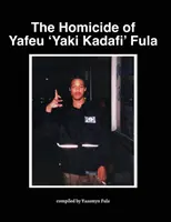 Vražda Yafeu „Yaki Kadafiho“ Fula - The Homicide of Yafeu 'Yaki Kadafi' Fula
