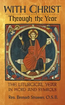 S Kristom po celý rok: Liturgický rok v slovách a symboloch - With Christ Through the Year: The Liturgical Year in Word and Symbols