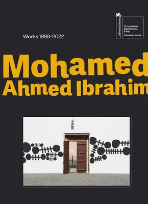 Mohamed Ahmed Ibrahim: Medzi východom a západom slnka: Diela 1986-2022 - Mohamed Ahmed Ibrahim: Between Sunrise and Sunset: Works 1986-2022