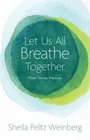 Let Us All Breathe Together: Próza, básne, cvičenia - Let Us All Breathe Together: Prose, Poems, Practices